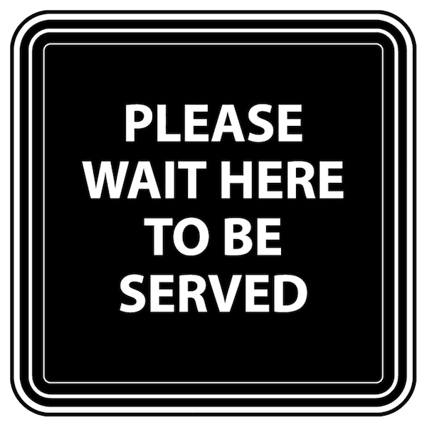 Identity Group Please Wait to be Served, Black, 15" 8478XBK